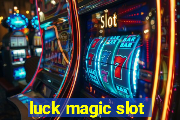 luck magic slot