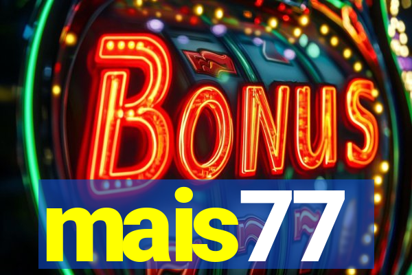 mais77