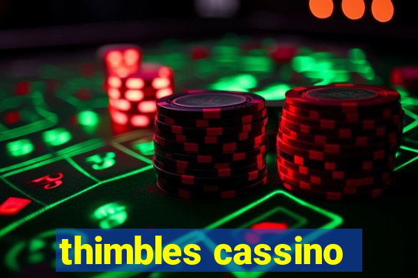 thimbles cassino