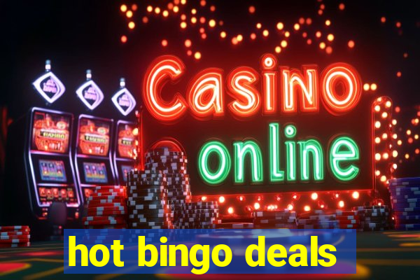 hot bingo deals