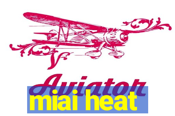 miai heat