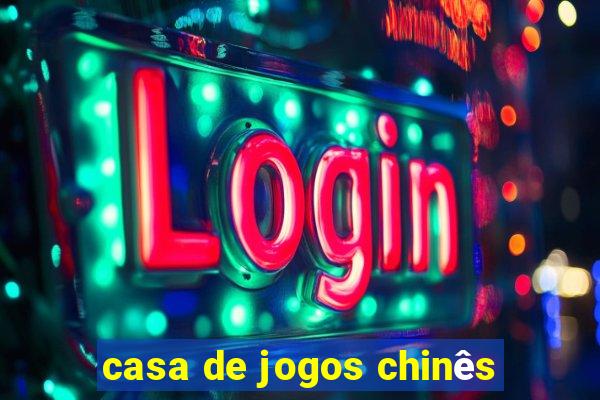 casa de jogos chinês