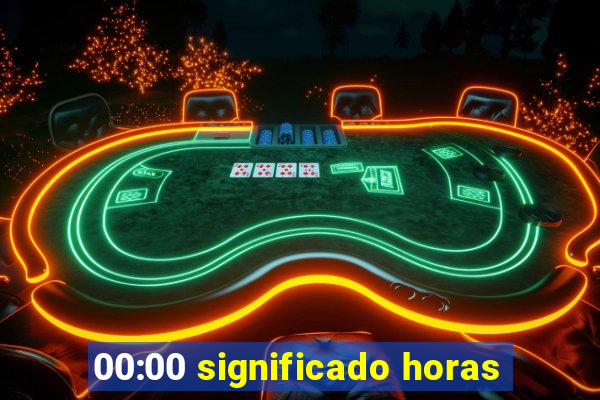 00:00 significado horas