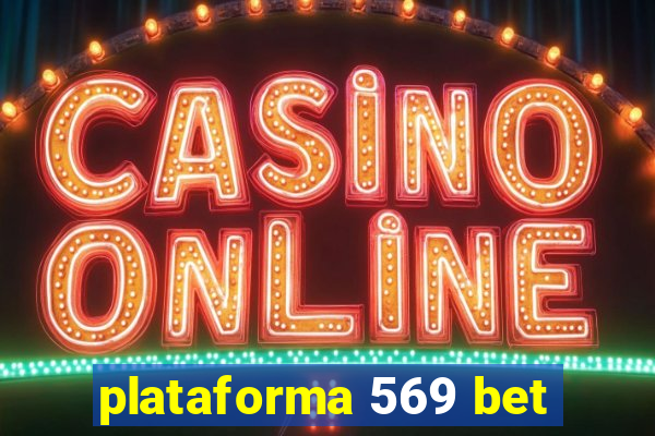 plataforma 569 bet