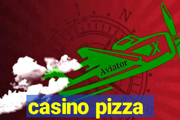 casino pizza