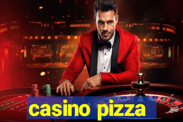 casino pizza