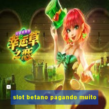 slot betano pagando muito