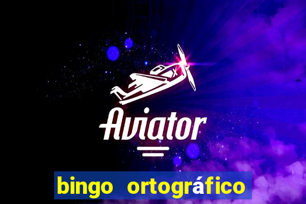 bingo ortográfico 4 ano