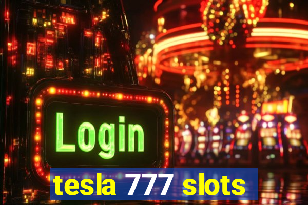 tesla 777 slots