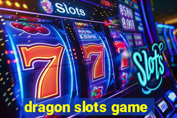 dragon slots game