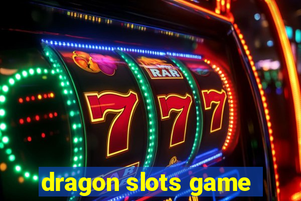 dragon slots game