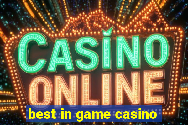 best in game casino