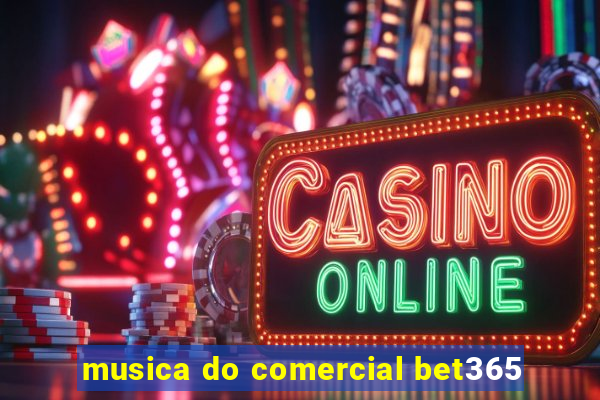 musica do comercial bet365