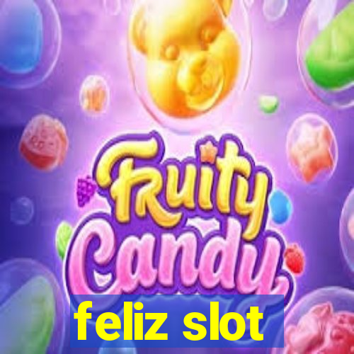 feliz slot