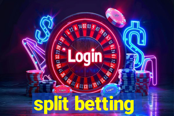 split betting