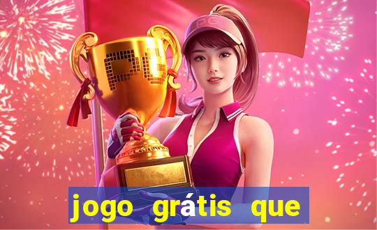 jogo grátis que ganha dinheiro de verdade