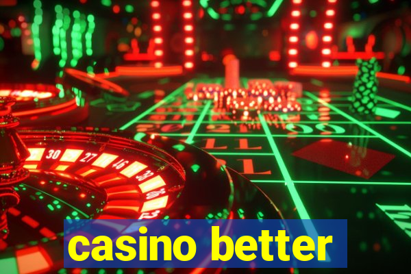 casino better