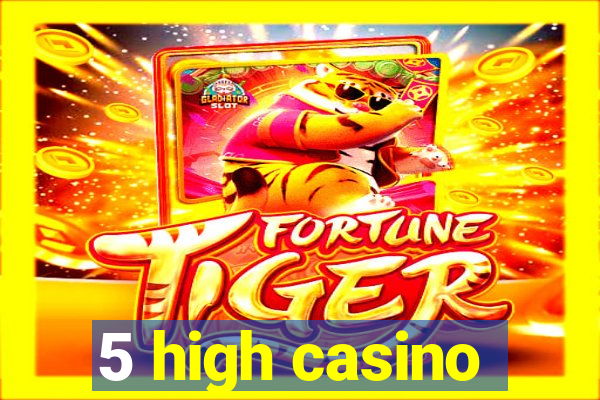 5 high casino