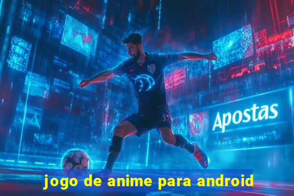 jogo de anime para android