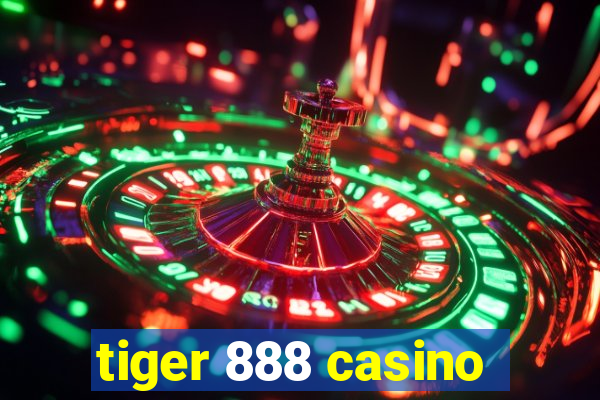 tiger 888 casino