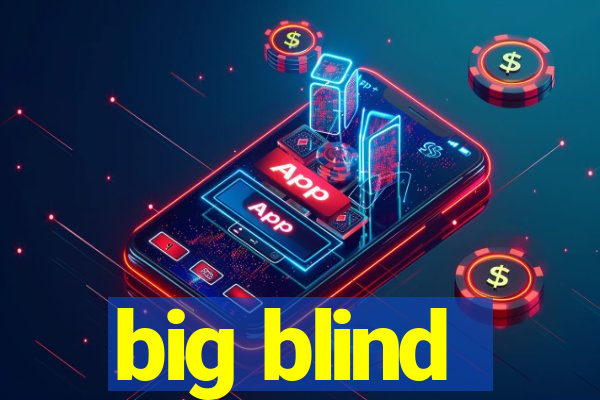 big blind