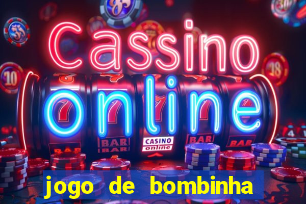 jogo de bombinha que ganha dinheiro