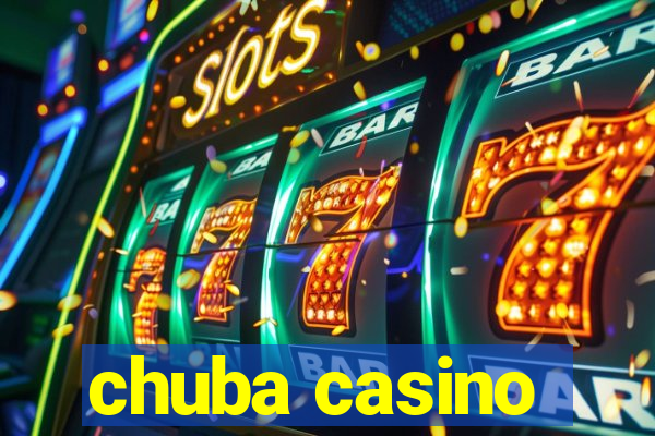 chuba casino