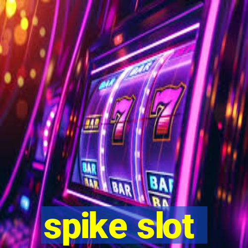 spike slot