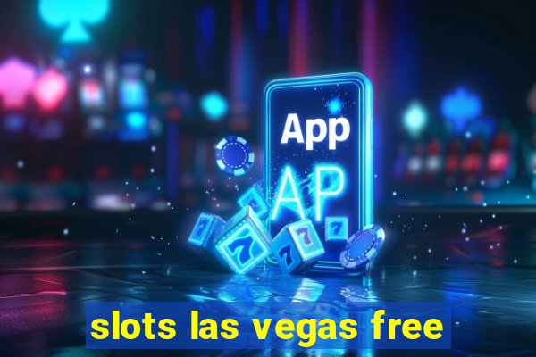 slots las vegas free