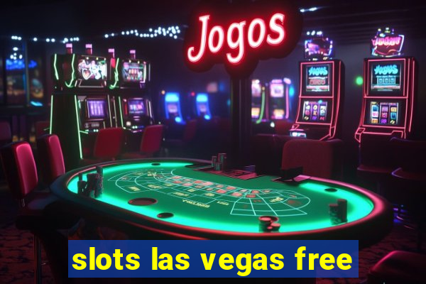 slots las vegas free