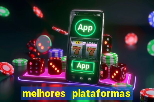 melhores plataformas de jogos tigre