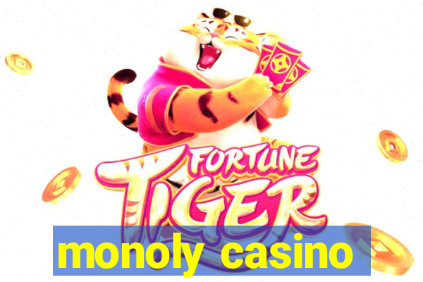 monoly casino