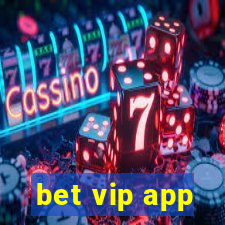 bet vip app