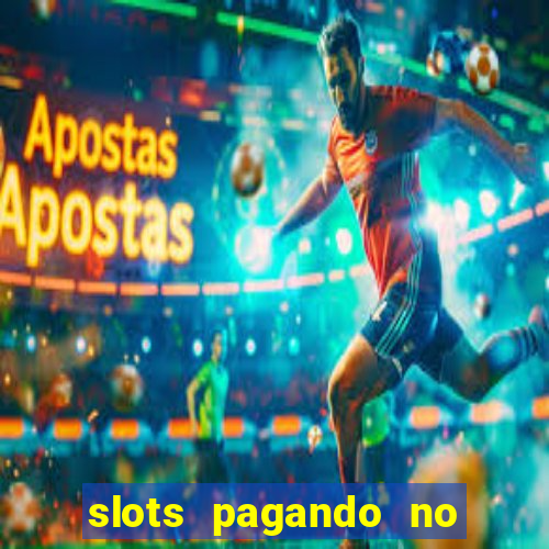 slots pagando no cadastro 2024