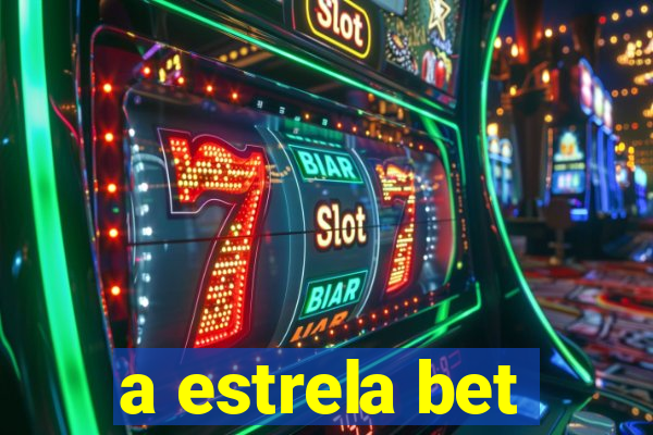 a estrela bet