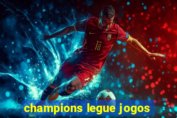 champions legue jogos