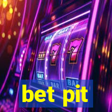 bet pit