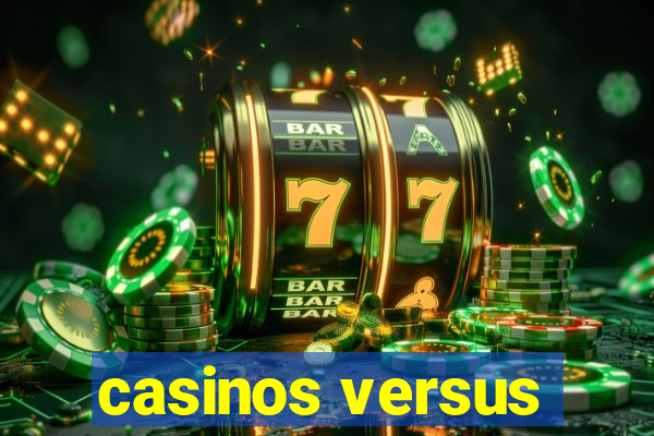 casinos versus