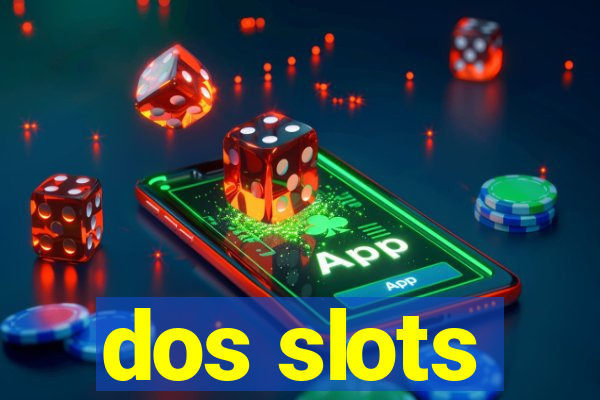 dos slots