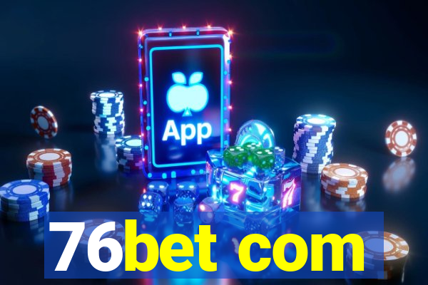 76bet com