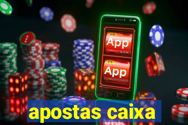 apostas caixa