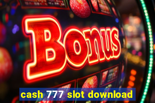 cash 777 slot download