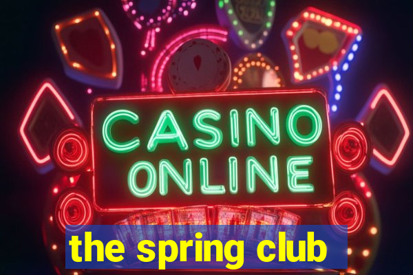 the spring club