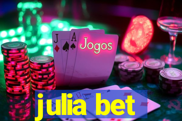 julia bet