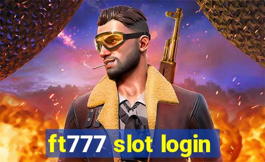 ft777 slot login