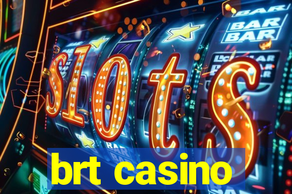 brt casino