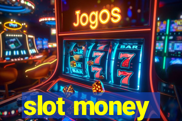 slot money