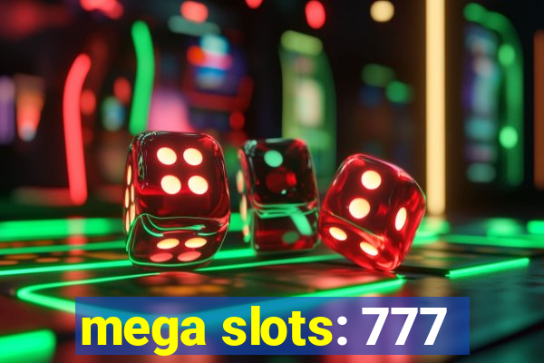 mega slots: 777