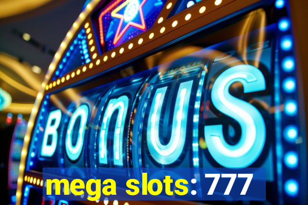 mega slots: 777