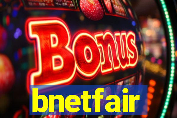 bnetfair